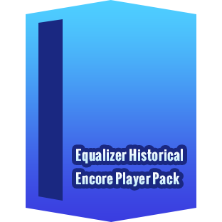 Equalizer Historical Encore Player Pack